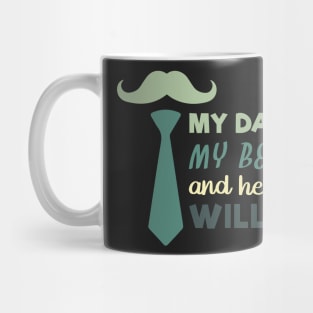 My Dad My Best Mate, And He Always Will Be, Fathers day gift from son, Fathers day gift from daughter Mug